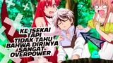 Ke Isekai Tapi Tidak Tahu Bahwa Dirinya Sangat Overpower - Rekomendasi Anime Isekai MC Overpower