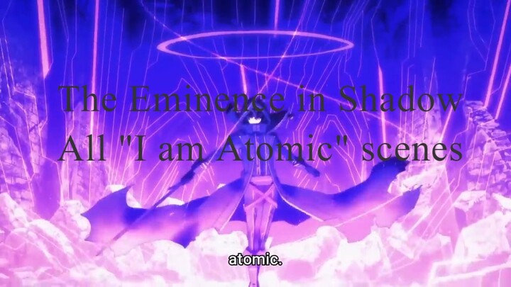 The Eminence in Shadow - All of the "I am Atomic" scenes