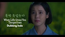 [Dub Indo] When Life Gives You Tangerines