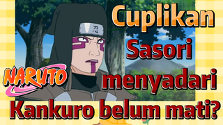 [Naruto] Cuplikan | Sasori menyadari Kankuro belum mati?