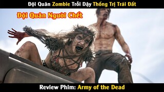 [Review Phim] Đội Quân Zombie Trỗi Dậy Thống Trị Trái Đất | Tóm Tắt Phim | Trùm Phim Review