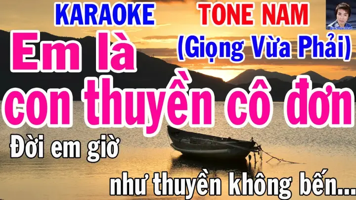 Karaoke Em là con thuyền cô đơn Tone Nam Nhạc Sống gia huy beat