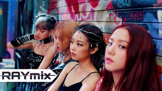 [REMIX] BLACKPINK - ''KILL THIS LOVE'' (RAYmix)