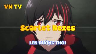 Scarlet Nexes_Lên đường thôi
