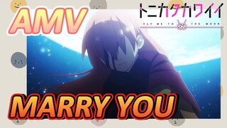 [Tóm Lại Em Rất Dễ Thương] AMV |  MARRY YOU