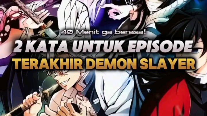 2 Kata untuk episode terakhir demon slayer