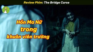 Hồn Ma Nữ Ám Trên Cây Cầu Trong Khuôn Viên Trường |Tóm Tắt Phim|