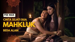 PEE MAK | KISAH CINTA SEJATI ANTARA DUA MAHKLUK BEDA ALAM