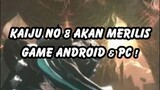 Anime Kaiju no 8 mendapatkan adaptasi game !