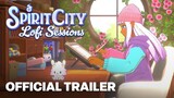 Spirit City: Lofi Sessions - Official Launch Trailer