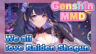 [Genshin MMD] We all love Raiden Shogun