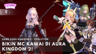 BIKIN MC KAWAI DI AURA KINGDOM 2?! SERU GA YA GAME INI?