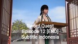 Sword Quest Episode 12 [END] Subtitle Indonesia