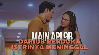 MAIN API EPISODE 9B | DARIUS BERDUKA ISTRINYA MENINGGAL