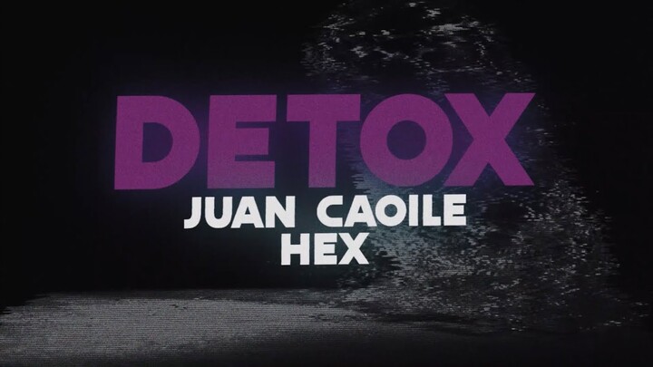 Juan Caoile - Detox feat. Hex (Official Lyric Visualizer)