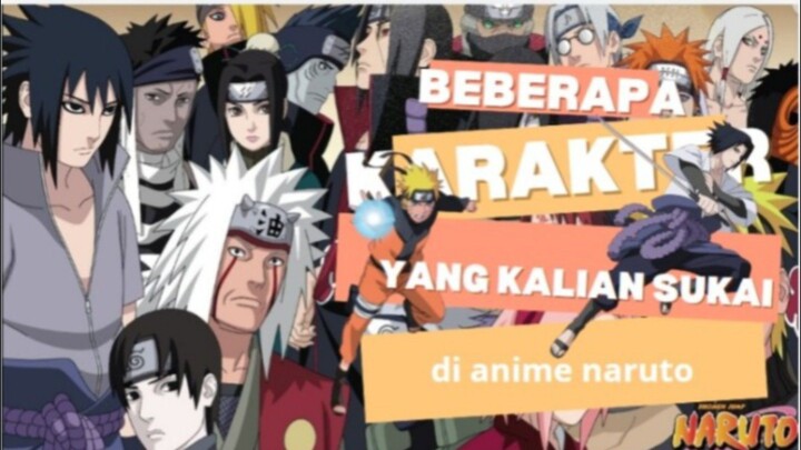 banyak karakter Naruto yang keren,mungkin disini ada yang Kalian suka?🤔