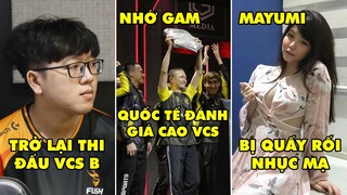 TIN NÓNG 479: Fan quốc tế tiếc nuối cho GAM khi VCS không dự MSI - Naul lập team comeback VCSB