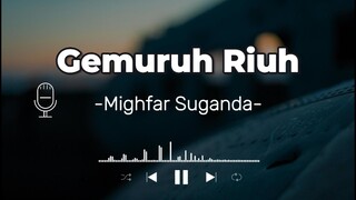 Mighfar Suganda - Gemuruh Riuh (Lirik Lagu)