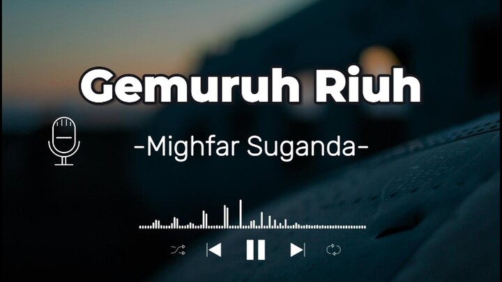 Mighfar Suganda - Gemuruh Riuh (Lirik Lagu)