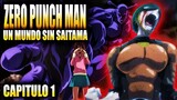 UN MUNDO SIN SAITAMA - ZERO PUNCH MAN CAP 1