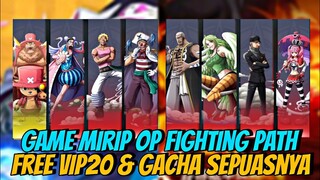 FREE VIP 20! GAME ONE PIECE TERBARU MIRIP BANGET OP FIGHTING PATH - ONE PIECE FLEET RULER