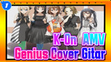 [K-On! AMV] Genius..!Cover Gitar / Terbukti Yui juga tau bahwa dia adalah jenius_1