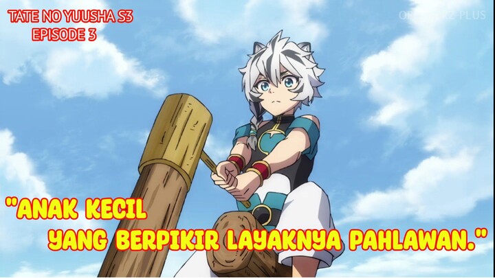 BOCAH YANG LEBIH BAIK DARI PAHLAWAN! Pembahasan Tate no yuusha S3 episode 3