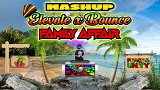 Family Affair x ELEVATE Mashup Mike Kosa Bounce (Full Bass Reggae Remix) Dj Jhanzkie 2023