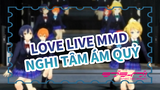 Eli x Umi x Rin x Maki - Nghi tâm ám quỷ | Love Live MMD