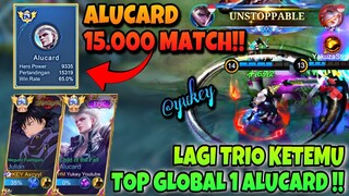 Lagi Trio Ketemu Top Global 1 Alucard !!Alucard 15 Ribu Match !! Terlalu Sakti Ini Alucard Guys !!