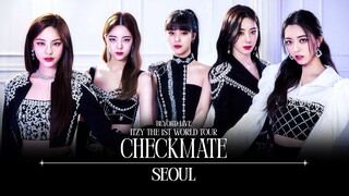 ITZY - 1st World Tour 'Checkmate' in Seoul [2022.08.06]