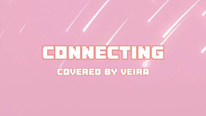 [Veira] Connecting - Halyosy feat. Vocaloid short ver. cover