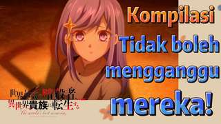 [Reincarnated Assassin]Kompilasi | Tidak boleh mengganggu mereka!