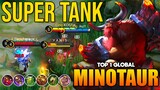 SUPER TANK!! TOP 1 MINOTAUR BEST BUILD - Mobile Legends [ Top 1 Global Minotaur Gameplay ] KO5TIK
