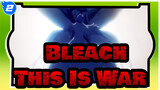 Bleach|[AMV]This Is War_2