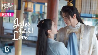 【Multi-sub】Jade's Fateful Love EP13 | Hankiz Omar, Yan Xujia | 晓朝夕 | Fresh Drama