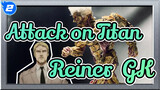 Attack on Titan|Took a month! From skeleton to muscle and then to armor！——Reiner_B2