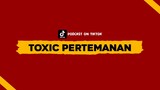 Lingkungan Pertemanan Yang Toxic | Podcast Cerita Dipagi Hari