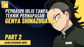 Genya Shinazugawa Pembasmi iblis tanpa Teknik Pernapasan - Part 2