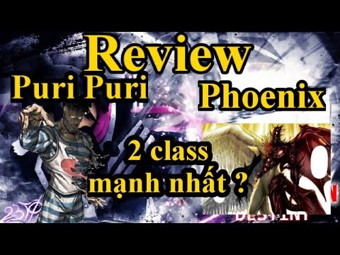 Review Full Skill và Awakening của 2 class mạnh nhất Puri Puri và Phoenix - One Punch Man: Destiny