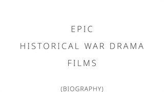 Epic historical war drama films