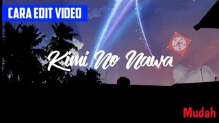 Cara Edit Video Kimi No Nawa Yang Lagi Viral di Android