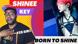 What A King 👑 | SHINee’s (샤이니) KEY - Born To Shine | REACTION