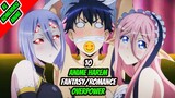 10 Anime Fantasy Harem/Romance Overpower!