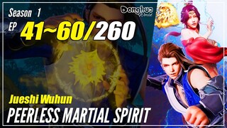【Jueshi Wuhun】 Season 1 Ep. 41~60 - Peerless Martial Spirit | Donghua Sub Indo