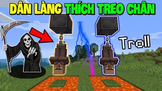 Treo Chân Dân Làng - NHỮNG KIỂU TROLL DÂN LÀNG KHIẾN BẠN CƯỜI TÉ TRONG MINECRAFT 🤣 #4