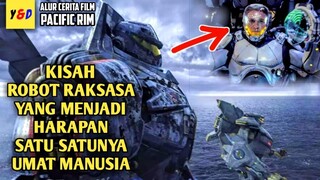 Dunia Dalam Ancaman Besar Dari Buasnya Monster Bawah Laut - ALUR CERITA FILM Pacific Rim