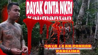 dayak cinta NKRI || bersama panglima jilah