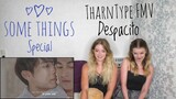 Some Things Special: TharnType FMV Despacito