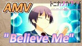 [Tonikaku Kawaii] AMV |  "Believe Me"